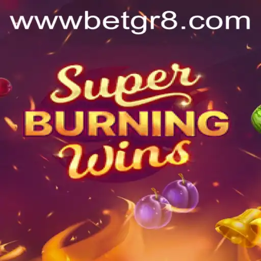 Experience the Thrill of SuperBurningWins with BetGr8